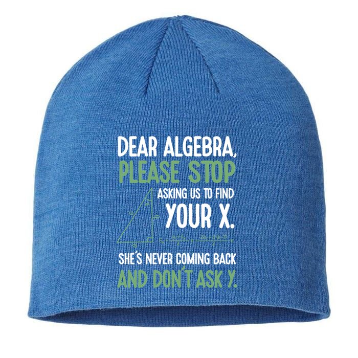 Dear Algebra Stop Asking Me To Find Your X Maths Joke Gift Sustainable Beanie
