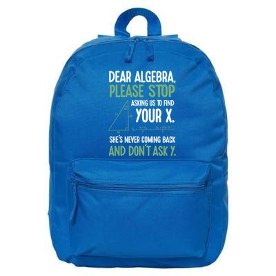 Dear Algebra Stop Asking Me To Find Your X Maths Joke Gift 16 in Basic Backpack