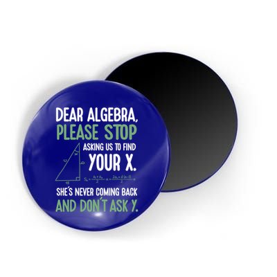 Dear Algebra Stop Asking Me To Find Your X Maths Joke Gift Magnet