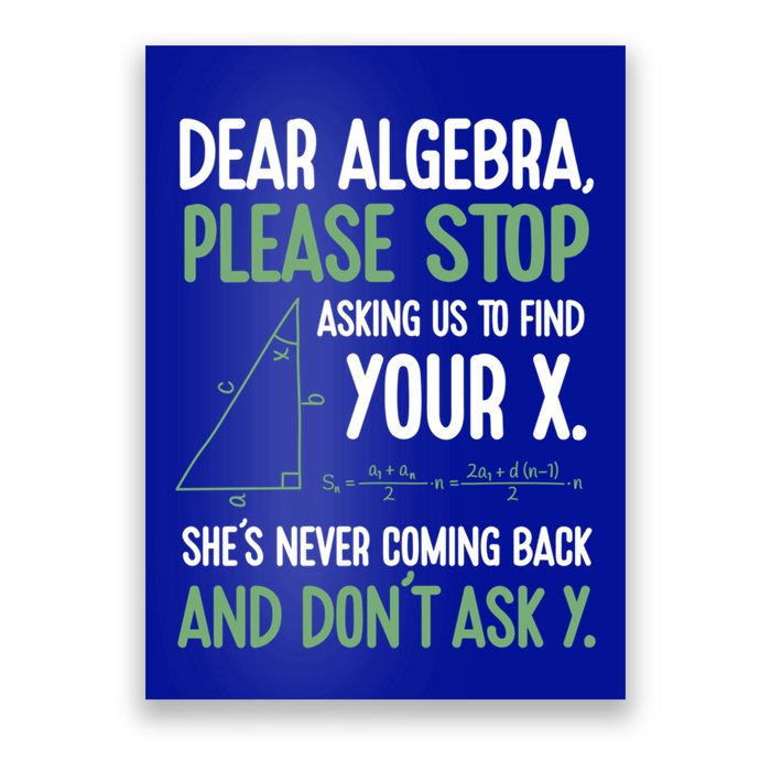 Dear Algebra Stop Asking Me To Find Your X Maths Joke Gift Poster