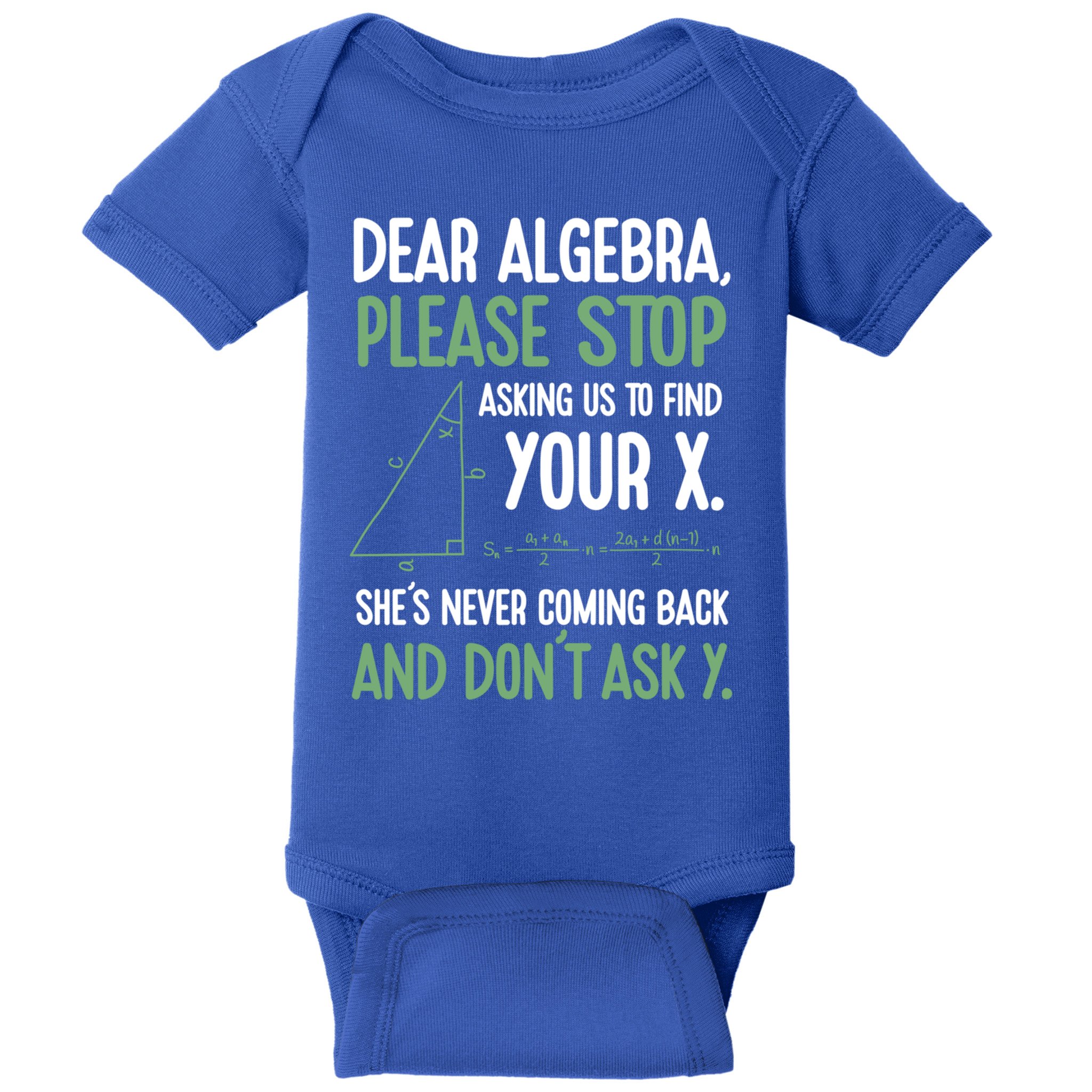 Dear Algebra Stop Asking Me To Find Your X Maths Joke Gift Baby Bodysuit