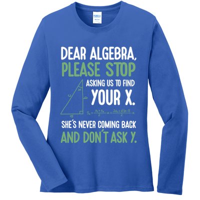 Dear Algebra Stop Asking Me To Find Your X Maths Joke Gift Ladies Long Sleeve Shirt
