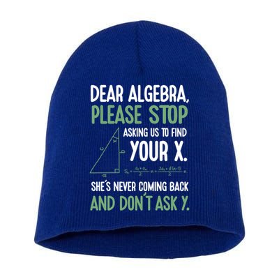 Dear Algebra Stop Asking Me To Find Your X Maths Joke Gift Short Acrylic Beanie