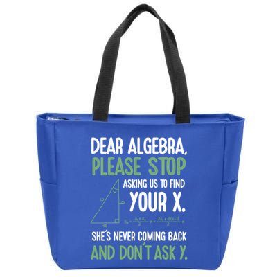 Dear Algebra Stop Asking Me To Find Your X Maths Joke Gift Zip Tote Bag