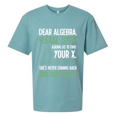 Dear Algebra Stop Asking Me To Find Your X Maths Joke Gift Sueded Cloud Jersey T-Shirt