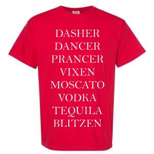 Dasher Dancer Prancer Vixen Moscato Vodka Tequila Blitzen Christmas Garment-Dyed Heavyweight T-Shirt