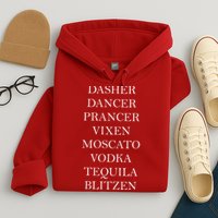 Dasher Dancer Prancer Vixen Moscato Vodka Tequila Blitzen Christmas Hoodie