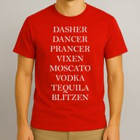 Dasher Dancer Prancer Vixen Moscato Vodka Tequila Blitzen Christmas T-Shirt