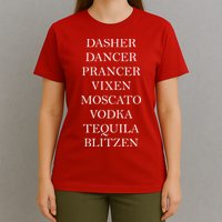 Dasher Dancer Prancer Vixen Moscato Vodka Tequila Blitzen Christmas T-Shirt