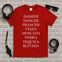 Dasher Dancer Prancer Vixen Moscato Vodka Tequila Blitzen Christmas T-Shirt