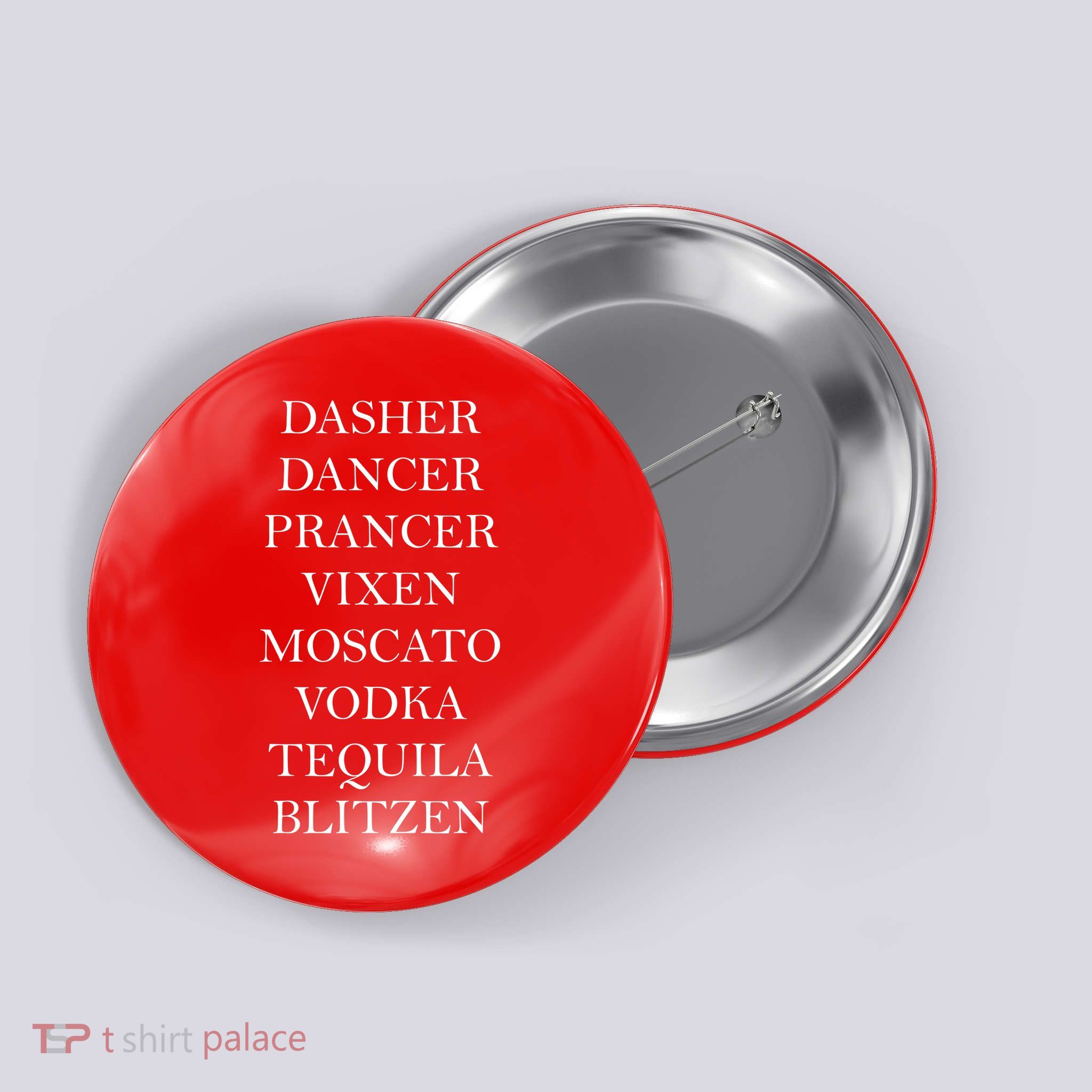 Dasher Dancer Prancer Vixen Moscato Vodka Tequila Blitzen Christmas Button