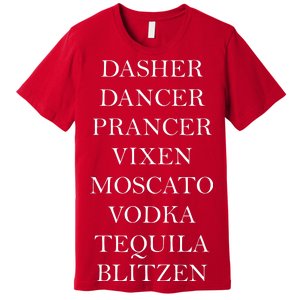 Dasher Dancer Prancer Vixen Moscato Vodka Tequila Blitzen Christmas Premium T-Shirt