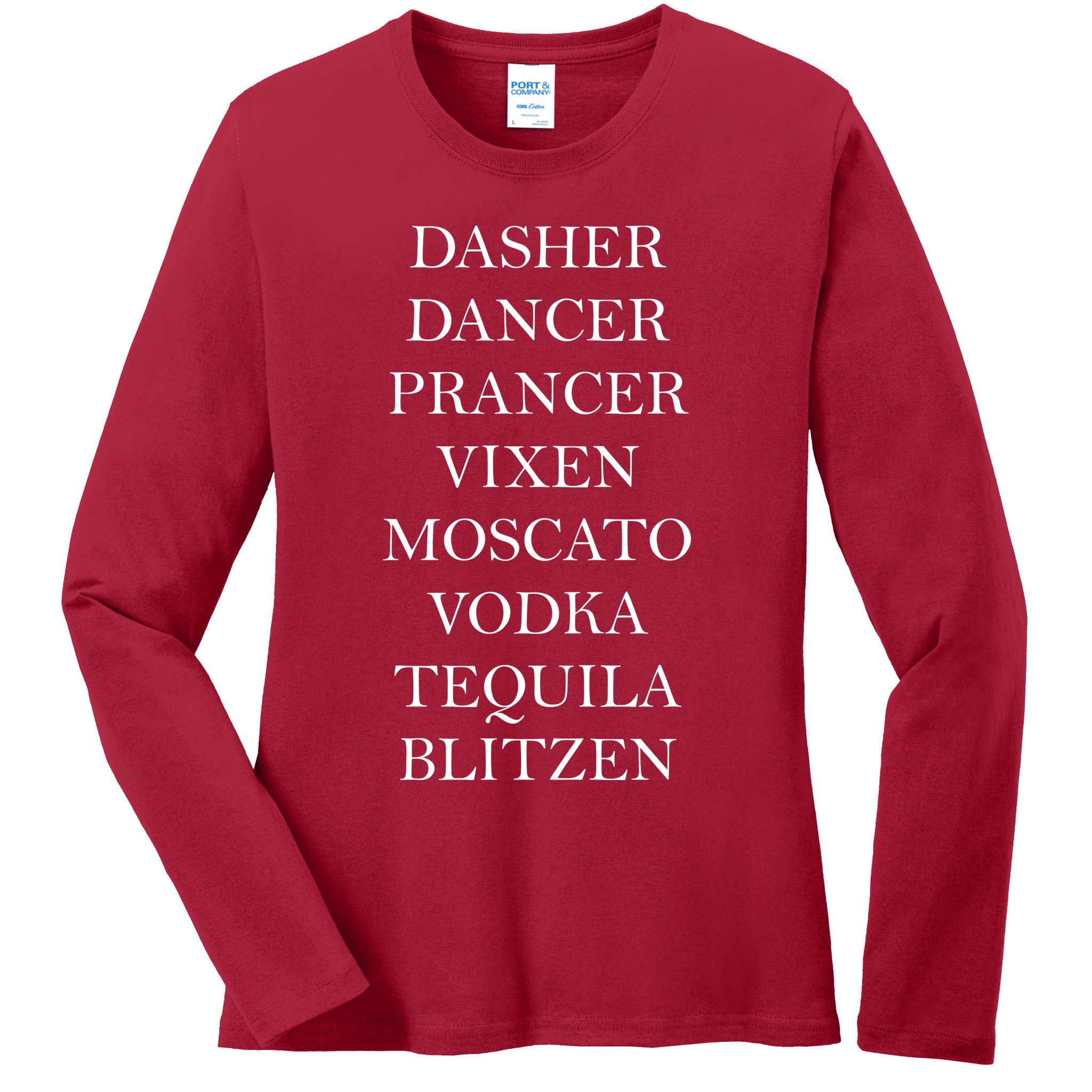 Dasher Dancer Prancer Vixen Moscato Vodka Tequila Blitzen Christmas Ladies Long Sleeve Shirt