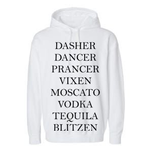 Dasher Dancer Prancer Vixen Moscato Vodka Tequila Blitzen Christmas Garment-Dyed Fleece Hoodie