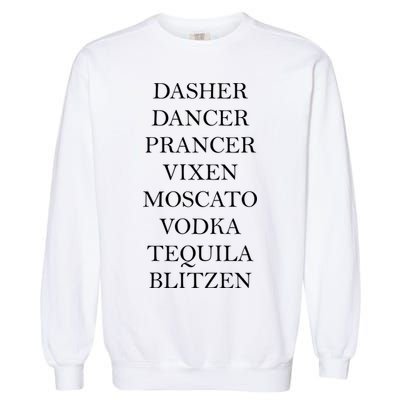 Dasher Dancer Prancer Vixen Moscato Vodka Tequila Blitzen Christmas Garment-Dyed Sweatshirt