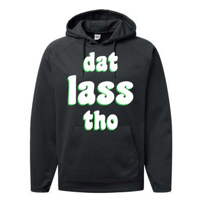 Dat Lass Tho Performance Fleece Hoodie