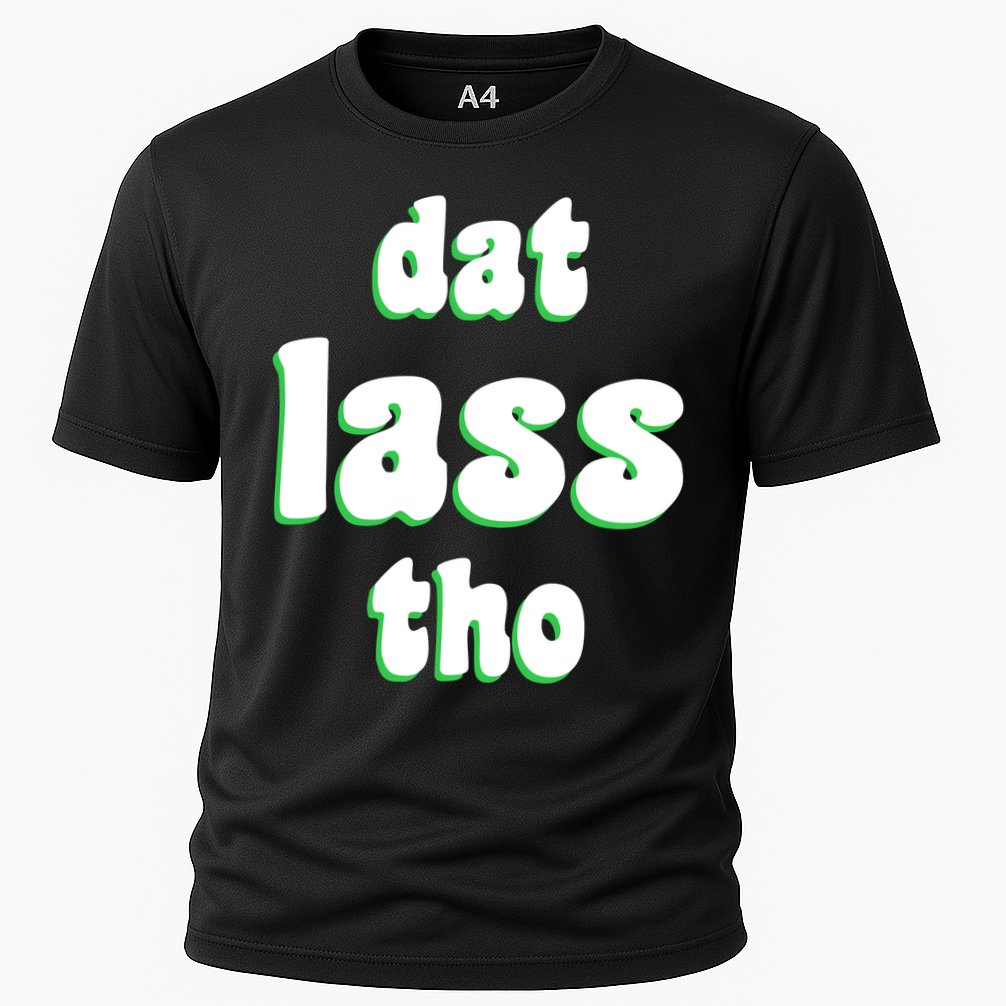 Dat Lass Tho Performance Shirt