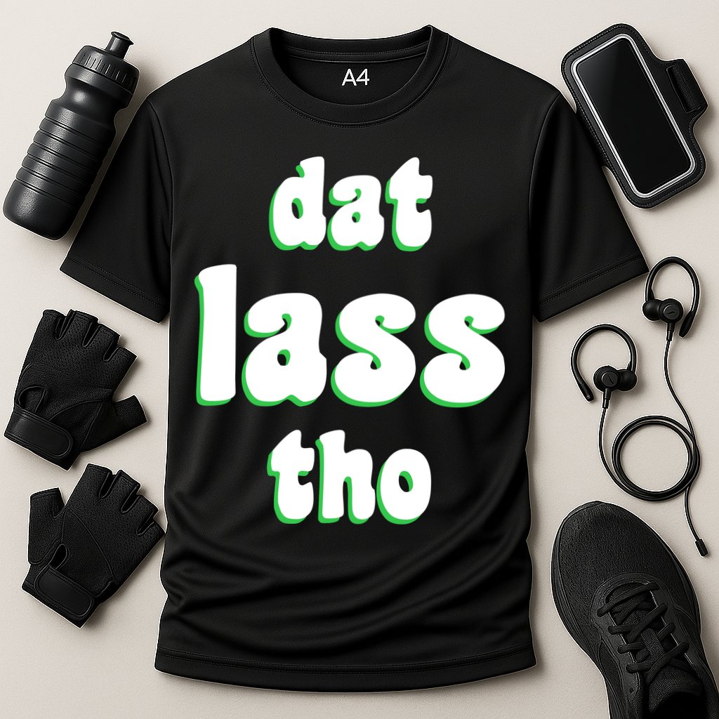 Dat Lass Tho Performance Shirt