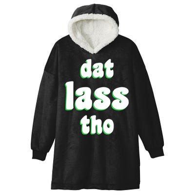 Dat Lass Tho Hooded Wearable Blanket