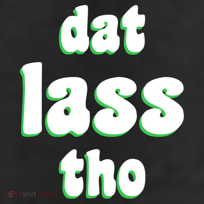 Dat Lass Tho 11oz C Handle Ceramic Mug