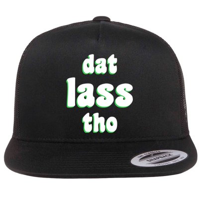 Dat Lass Tho Flatbill Hat