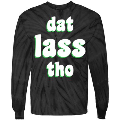 Dat Lass Tho Tie-Dye Long Sleeve Shirt