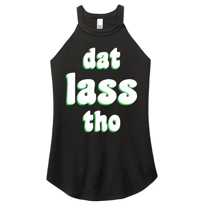 Dat Lass Tho Women's Perfect Tri Rocker Tank