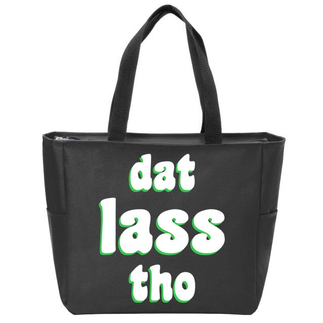 Dat Lass Tho Zip Tote Bag