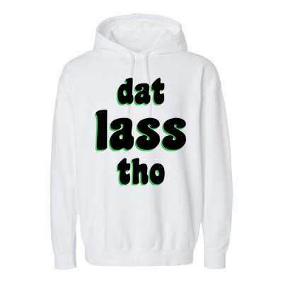 Dat Lass Tho Garment-Dyed Fleece Hoodie