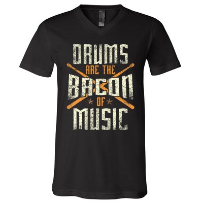 Drums Are The Bacon Of Music Drumming Drummer Music Lover V-Neck T-Shirt