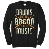 Drums Are The Bacon Of Music Drumming Drummer Music Lover Tall Sweatshirt