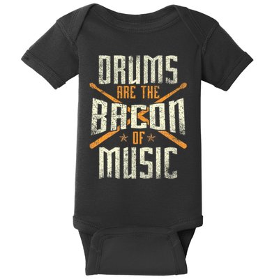 Drums Are The Bacon Of Music Drumming Drummer Music Lover Baby Bodysuit