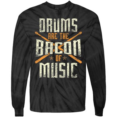 Drums Are The Bacon Of Music Drumming Drummer Music Lover Tie-Dye Long Sleeve Shirt