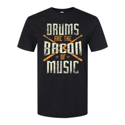 Drums Are The Bacon Of Music Drumming Drummer Music Lover Softstyle CVC T-Shirt