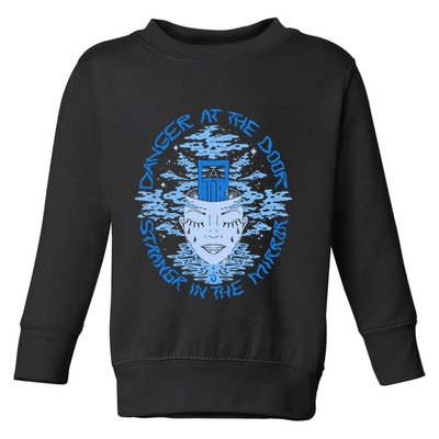 Danger At The Door Strangr In The Mirror Toddler Sweatshirt