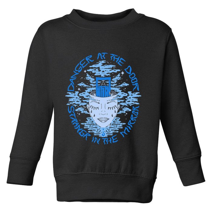 Danger At The Door Strangr In The Mirror Toddler Sweatshirt