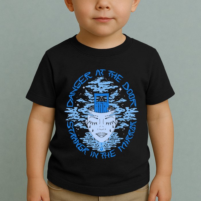 Danger At The Door Strangr In The Mirror Toddler T-Shirt