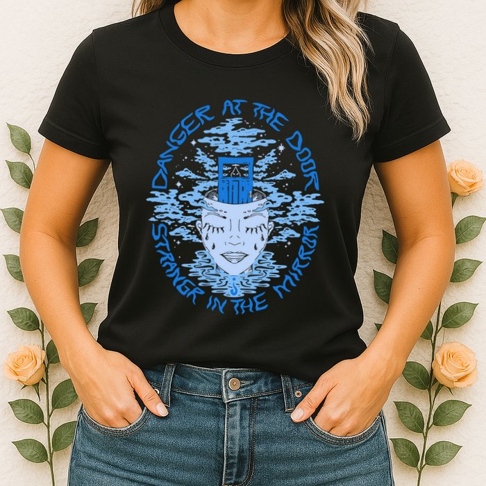 Danger At The Door Strangr In The Mirror Womens T-Shirt
