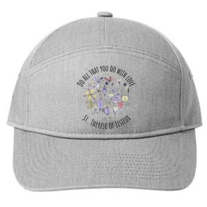 Do All That You Do With Love St Therese Of Lisieux 7-Panel Snapback Hat