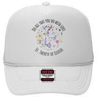 Do All That You Do With Love St Therese Of Lisieux High Crown Mesh Back Trucker Hat