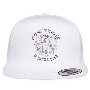 Do All That You Do With Love St Therese Of Lisieux Flat Bill Trucker Hat