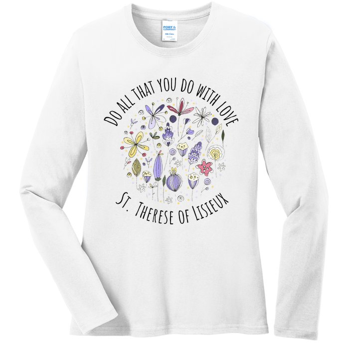 Do All That You Do With Love St Therese Of Lisieux Ladies Long Sleeve Shirt