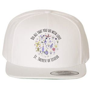 Do All That You Do With Love St Therese Of Lisieux Wool Snapback Cap