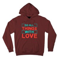 Do All Things With Love Hoodie