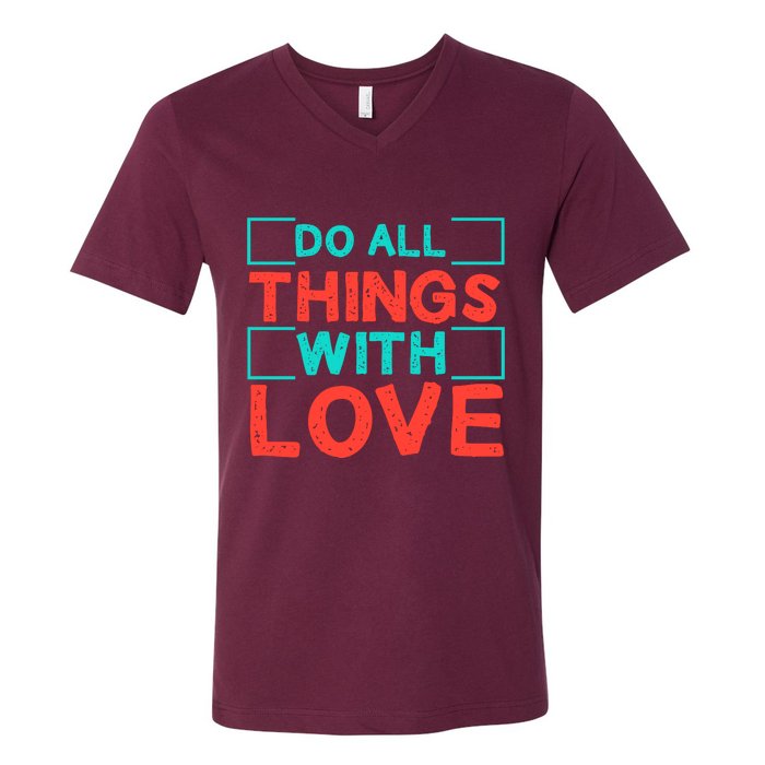 Do All Things With Love V-Neck T-Shirt