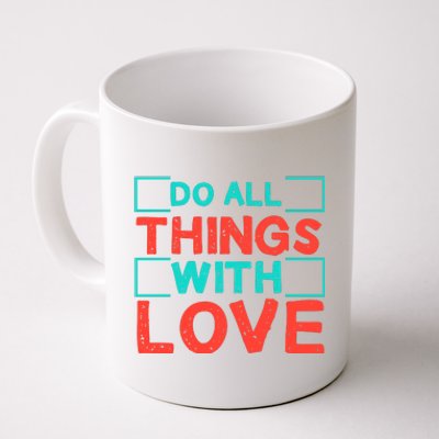 Do All Things With Love Coffee Mug