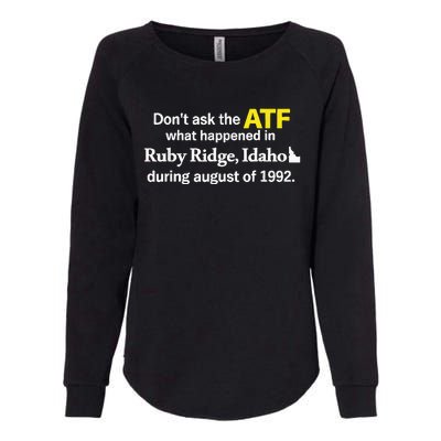 DonT Ask The Atf What Happened In Ruby Ridge Womens California Wash Sweatshirt