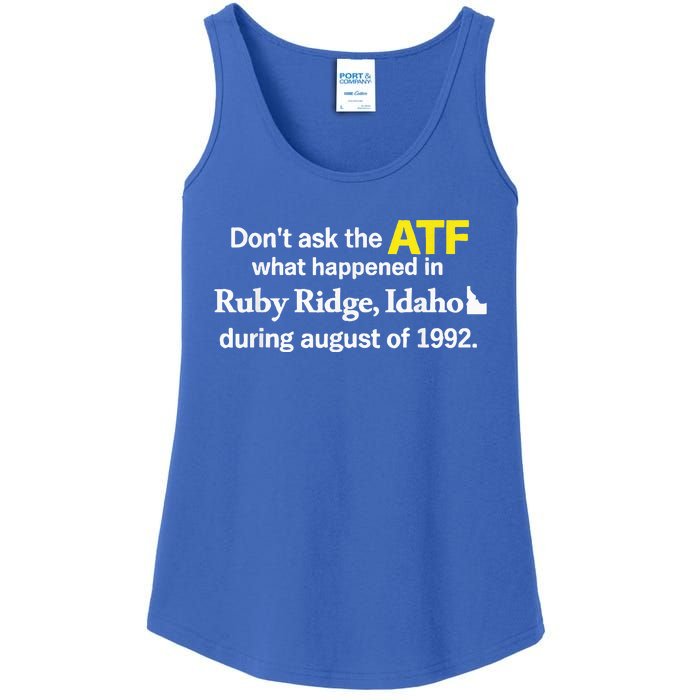 DonT Ask The Atf What Happened In Ruby Ridge Ladies Essential Tank