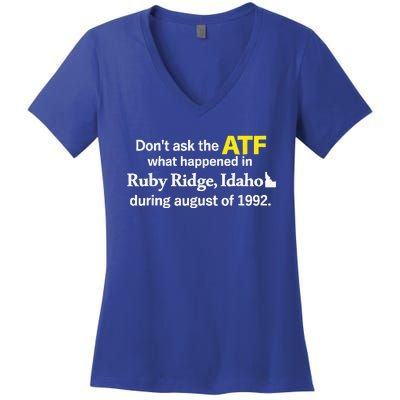 DonT Ask The Atf What Happened In Ruby Ridge Women's V-Neck T-Shirt