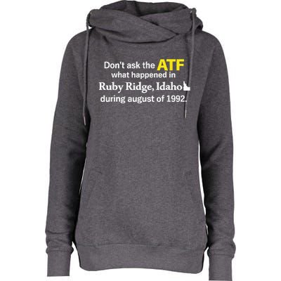 DonT Ask The Atf What Happened In Ruby Ridge Womens Funnel Neck Pullover Hood